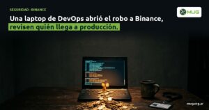 Hackeo a Binance: el ataque empezó por la laptop de un ingeniero DevOps