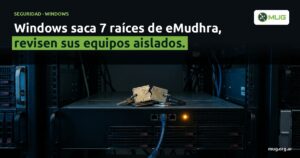 Windows y Edge dejan de confiar en siete raíces ligadas a eMudhra: qué revisar en equipos aislados